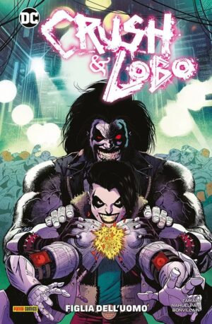 Crush & Lobo - Figlia dell'Uomo - Volume Unico - DC Comics Special - Panini Comics - Italiano