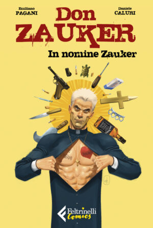 Don Zauker - In Nomine Zauker - Volume Unico - Feltrinelli Comics - Italiano