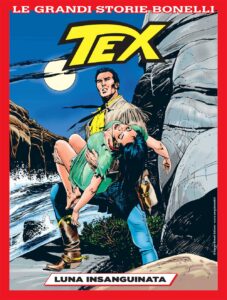 Tex – Luna Insanguinata – Volume Unico – Le Grandi Storie Bonelli 6 – Sergio Bonelli Editore – Italiano fumetto news