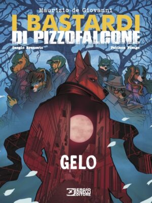 I Bastardi di Pizzofalcone - Gelo - Sergio Bonelli Editore - Italiano