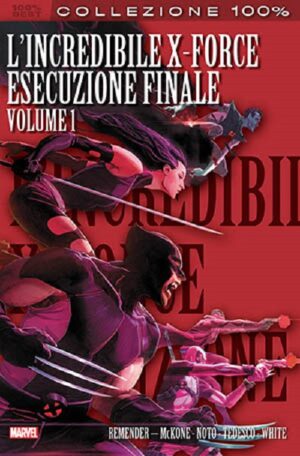 L'Incredibile X-Force Vol. 6 - Esecuzione Finale - Parte 1 - 100% Marvel Best - Panini Comics - Italiano