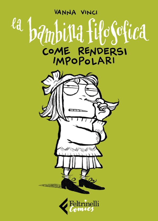 La Bambina Filosofica - Come Rendersi Impopolari - Volume Unico - Feltrinelli Comics - Italiano