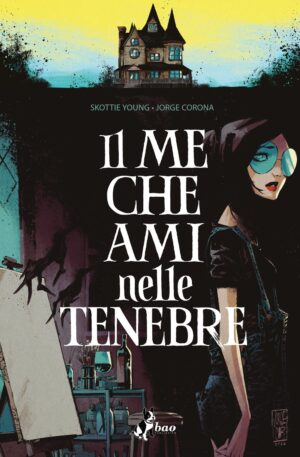 Il Me che Ami nelle Tenebre - Volume Unico - Bao Publishing - Italiano