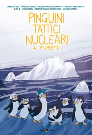 Pinguini Tattici Nucleari a Fumetti - Volume Unico - Becco Giallo - Italiano