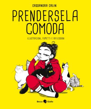 Prendersela Comoda - Illustrazioni, Fumetti e Riflessioni - Becco Giallo - Italiano
