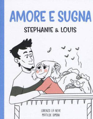 Amore e Sugna - Stephanie & Louis - Becco Giallo - Italiano