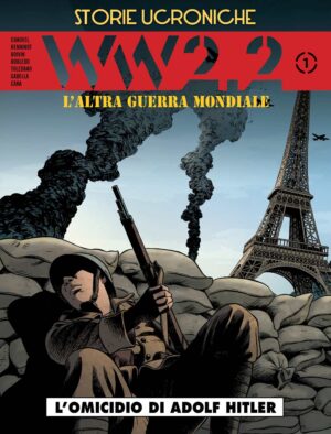 Storie Ucroniche Presenta: WW 2.2 - L'Altra Guerra Mondiale 1 - L'Omicidio di Adolf Hitler - Cosmo Serie Blu - Editoriale Cosmo - Italiano