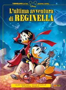 L’Ultima Avventura di Reginella – Volume Unico – Topolino Extra Iniziative 12 – Panini Comics – Italiano fumetto disney