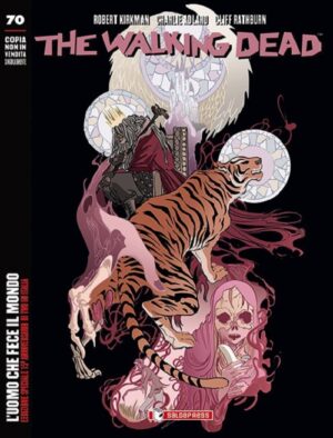 The Walking Dead New Edition 70 - L'Uomo che Fece il Mondo - Variant 10 - Saldapress - Italiano