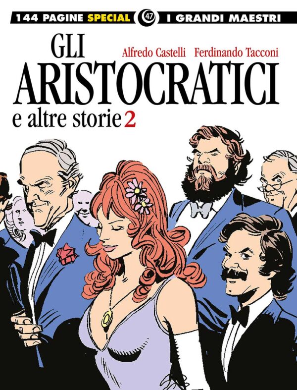 I Grandi Maestri Special 47 - Castelli / Tacconi - Gli Aristocratici e Altre Storie 2 - Gli Albi della Cosmo 85 - Editoriale Cosmo - Italiano