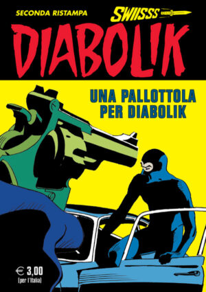 Diabolik Swiisss 344 - Una Pallottola per Diabolik - Anno XVI - Astorina - Italiano