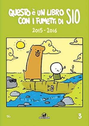 Questo è Un Libro Con I Fumetti di Sio Vol. 3 - 2015 - 2016 - Seconda Ristampa - Shockdom - Italiano