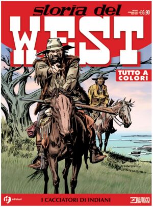 Storia del West 47 - I Cacciatori di Indiani - Sergio Bonelli Editore - Italiano