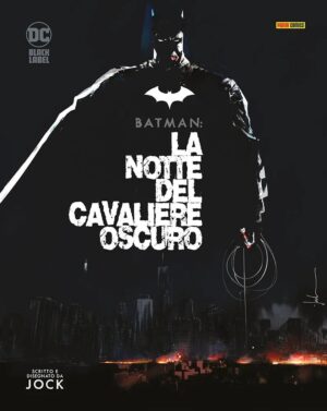 Batman - La Notte del Cavaliere Oscuro - DC Black Label Complete Collection - Panini Comics - Italiano