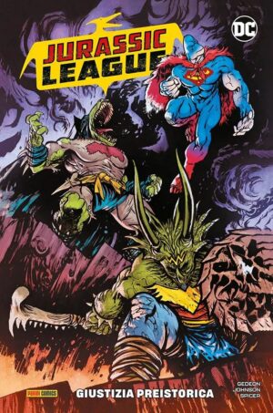 Jurassic League - Giustizia Preistorica - DC Comics Collection - Panini Comics - Italiano