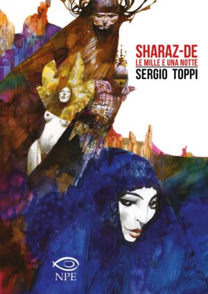 Sharaz-de - Le Mille e una Notte - Volume Unico - Sergio Toppi Collection - Edizioni NPE - Italiano