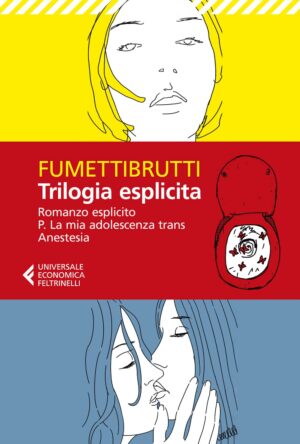 Trilogia Esplicita - Volume Unico - Feltrinelli Comics - Italiano