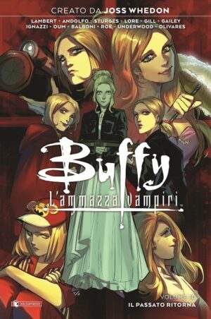Buffy - L'Ammazzavampiri Vol. 10 - Il Passato Ritorna - Variant - Saldapress - Italiano