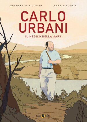 Carlo Urbani - Il Medico della Sars - Volume Unico - Becco Giallo - Italiano