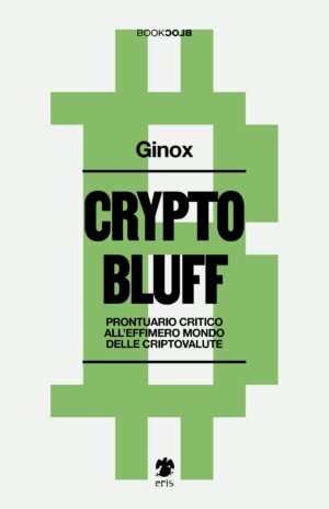 Crypto Bluff - Volume Unico - Book Block - Eris Edizioni - Italiano