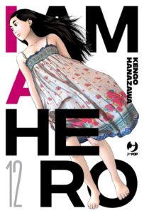 I Am a Hero – Nuova Edizione 12 – Jpop – Italiano fumetto news
