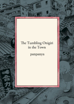 The Tumbling Onigiri in the Town - Panpanya Works 6 - Edizioni Star Comics - Italiano