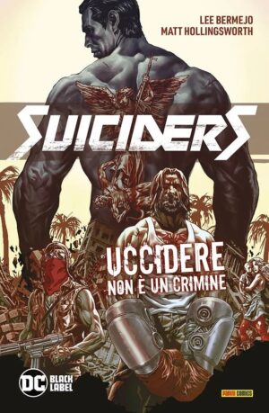 Suiciders Vol. 1 - Uccidere Non è un Crimine - DC Black Label Hits - Panini Comics - Italiano