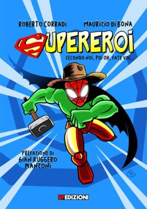 Supereroi - Secondo Noi, Poi Oh, Fate Voi... - Volume Unico - EF Edizioni - Italiano