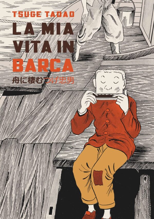 La Mia Vita in Barca - Volume Unico - Edizione Integrale - Coconino Press - Italiano