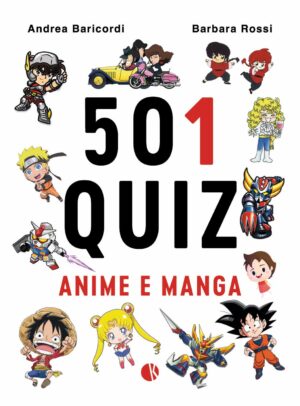 501 Quiz - Anime e Manga Volume Unico - Italiano