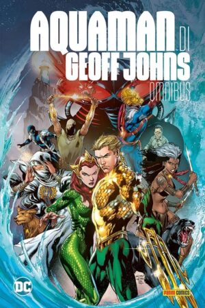 Aquaman di Geoff Johns - DC Omnibus - Panini Comics - Italiano