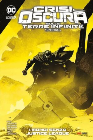 Crisi Oscura sulle Terre Infinite Special Vol. 1 - I Mondi Senza Justice League - DC Comics Special - Panini Comics - Italiano