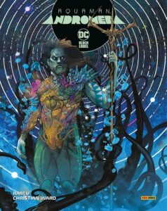 Aquaman – Andromeda – Volume Unico – DC Black Label Complete Collection – Panini Comics – Italiano fumetto news