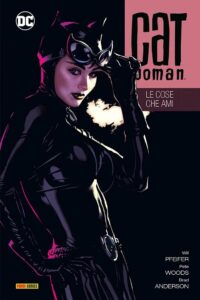 Catwoman Vol. 4 – Le Cose che Ami – DC Comics Evergreen – Panini Comics – Italiano fumetto news