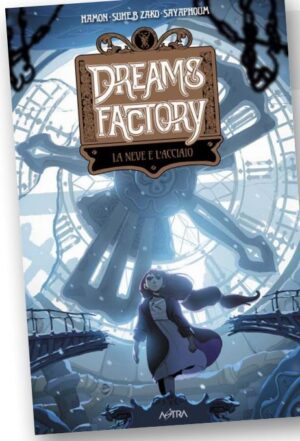 Dreams Factory - La Neve e l'Acciaio - Volume Unico - Astra - Edizioni Star Comics - Italiano