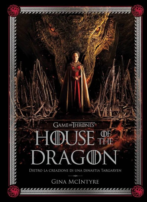 Game of Thrones - House of the Dragon: Dietro la Creazione di una Dinastia Targaryen - Volume Unico - Panini Comics - Italiano