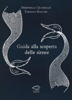 Guida alla Scoperta delle Sirene - Edizioni NPE - Italiano