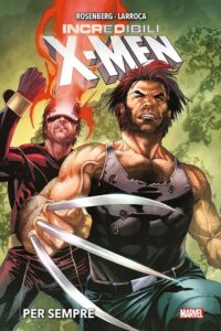 Incredibili X-Men – Per Sempre – Volume Unico – Marvel Deluxe – Panini Comics – Italiano fumetto news