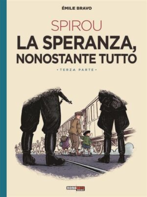 Spirou - La Speranza, Nonostante Tutto Vol. 3 - Terza Parte - Nona Arte - Editoriale Cosmo - Italiano