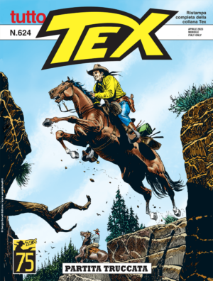 Tutto Tex 624 - Partita Truccata - Sergio Bonelli Editore - Italiano