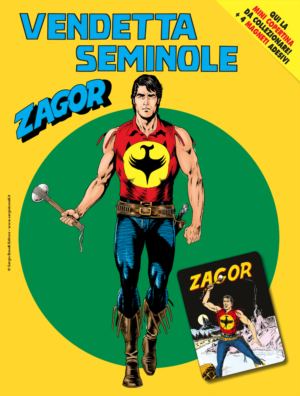 Zagor 693 - Vendetta Seminole + 4 Magneti Adesivi - Cover A - Zagor 1 - Zenith Gigante 744 - Sergio Bonelli Editore - Italiano