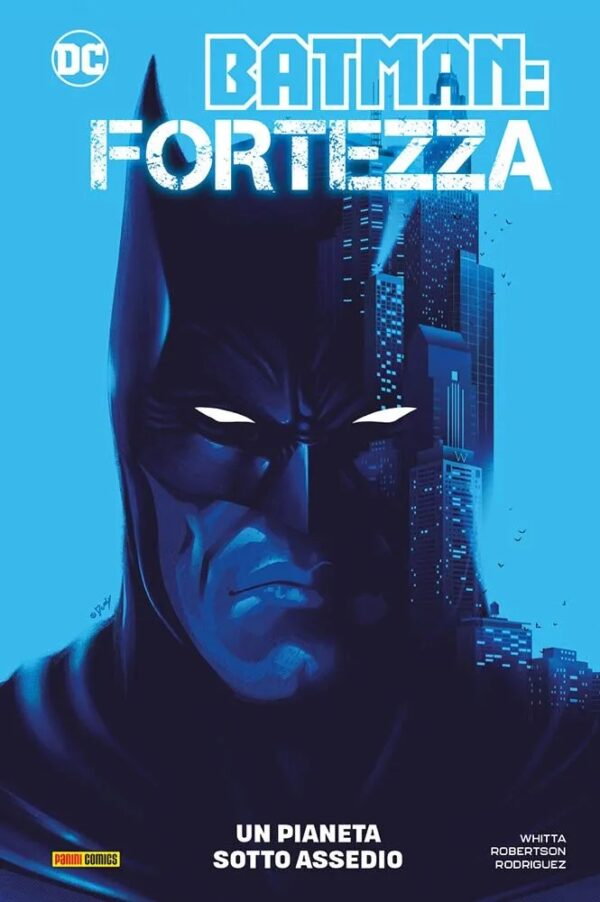 Batman - Fortezza: Un Pianeta Sotto Assedio - DC Comics Collection - Panini Comics - Italiano