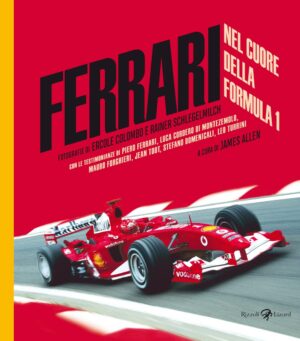 Ferrari - Nel Cuore della Formula 1 - Volume Unico - Oltre il Fumetto - Rizzoli Lizard - Italiano