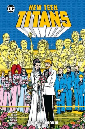 New Teen Titans di Wolfman & Pérez Vol. 8 - Il Matrimonio - Panini Comics - Italiano