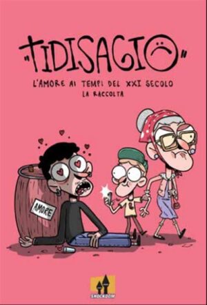 Tidisagio - L'Amore ai Tempi del XXI Secolo: La Raccolta - Volume Unico - Shockdom - Italiano