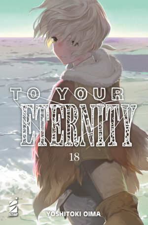 To Your Eternity 18 - Starlight 350 - Edizioni Star Comics - Italiano