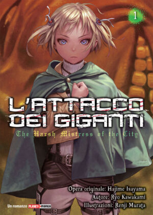 L'Attacco dei Giganti - The Harsh Mistress of the City 1 - Panini Comics - Italiano