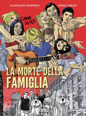 Cani Sciolti - La Morte della Famiglia - Sergio Bonelli Editore - Italiano