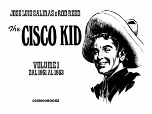 Cisco Kid Vol. 1 - 1951 - 1953 - Nona Arte - Editoriale Cosmo - Italiano