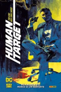 Human Target Vol. 2 – Più Crudele del Morso di un Serpente – DC Black Label Complete Collection – Panini Comics – Italiano news